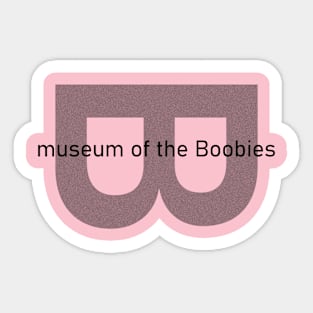 museum of the Boobies (LS) Sticker